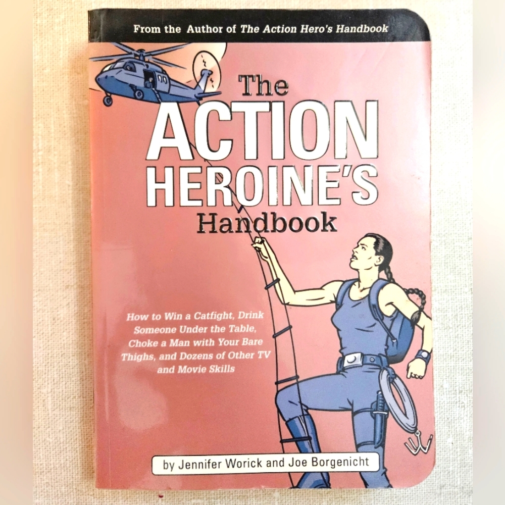 Book The Action Heroine's Handbook Jennifer Worick And Joe Borgenicht